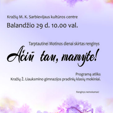 Tarptautinei Motinos dienai skirtas renginys „Ačiū tau, mamyte!“