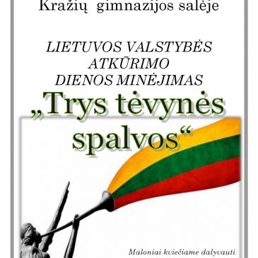 LIETUVOS VALSTYBĖS ATKŪRIMO DIENOS MINĖJIMAS