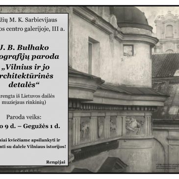 J. B. Bułhako fotografijų paroda „Vilnius ir jo architektūrinės detalės“