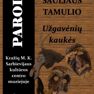 Sauliaus Tamulio Užgavėnių kaukių paroda