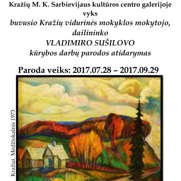 Kviečiame į Vladimiro Sušilovo kūrybos darbų parodą