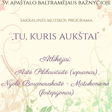 Sakralinės muzikos programa „Tu, kuris aukštai“