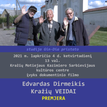 Dokumentinio filmo „Edvardas Dirmeikis Kražių VEIDAI“ premjera