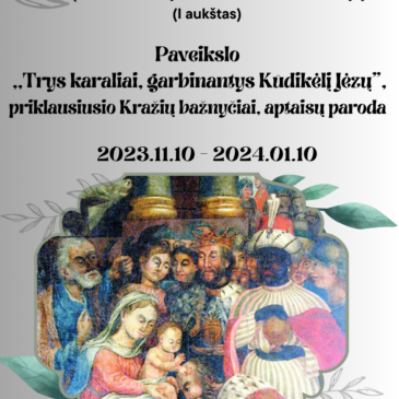 Paveikslo „Trys karaliai, garbinantys Kūdikėlį Jėzų“, priklausiusio Kražių bažnyčiai, aptaisų paroda