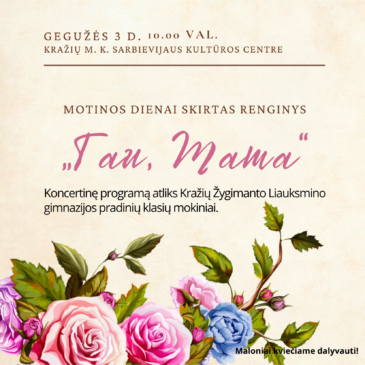 Motinos dienos renginys „Tau ,Mama“