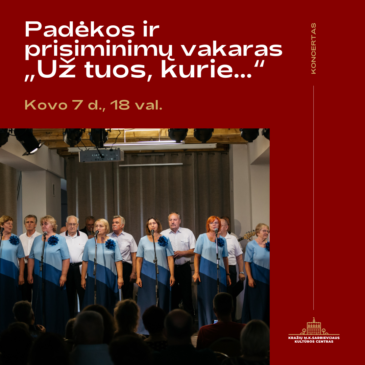 Padėkos ir prisiminimų vakaras „Už tuos, kurie…“