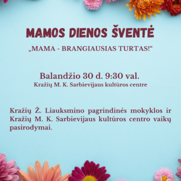 „Mama – brangiausias turtas“