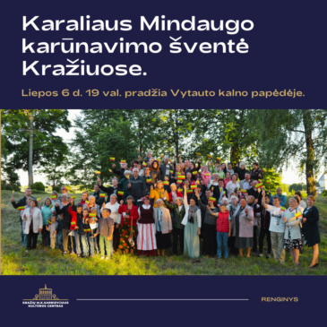 Liepos 6 – oji Kražiuose!