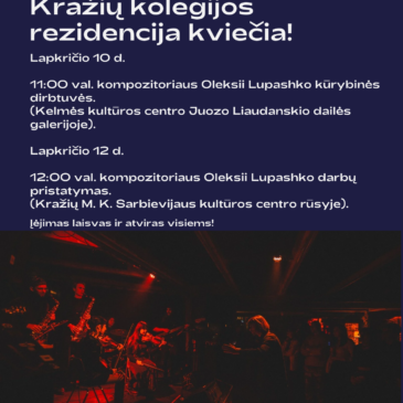 Tarptautinė menininkų rezidencija Kražiuose kviečia į paskutinius projekto renginius.